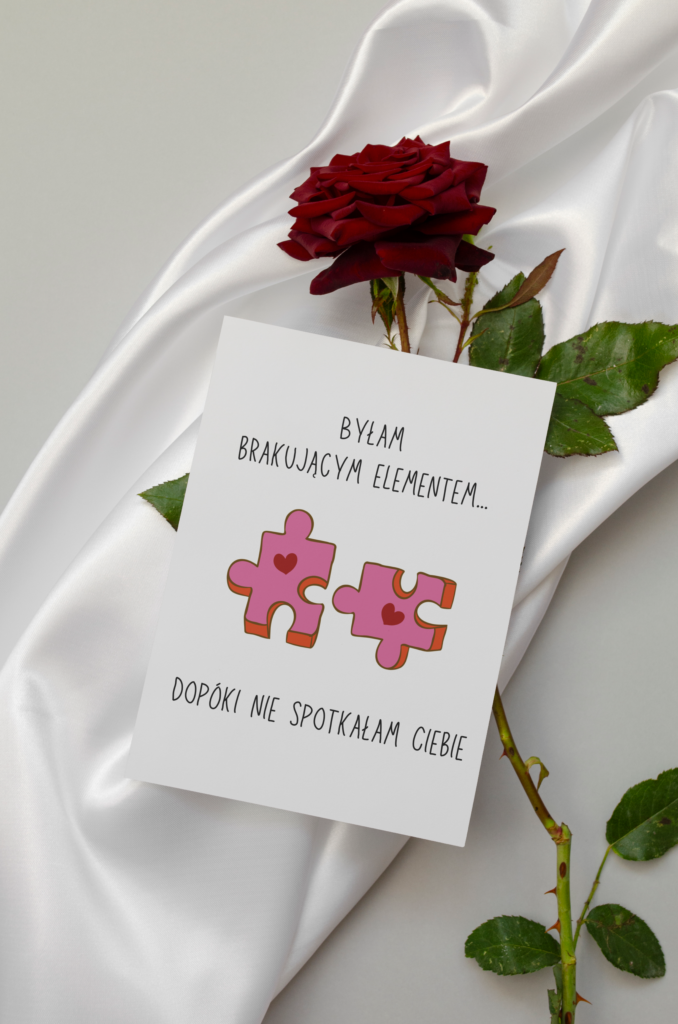 Kartka okolicznościowa - Byłam brakującym elementem, dopóki nie spotkałam Ciebie - 12 x 17 cm
