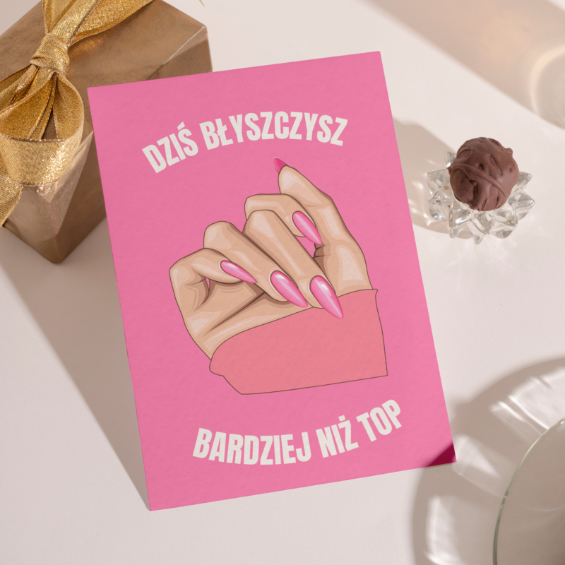 Kartka okolicznościowa - Dziś błyszczysz bardziej niż top - 12 x 17 cm